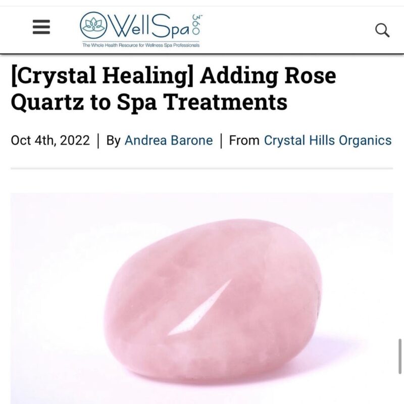 Crystal Hills Organics in WellSpa 360 Adding Rose Quartz to Spa Treatments